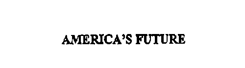 AMERICA'S FUTURE