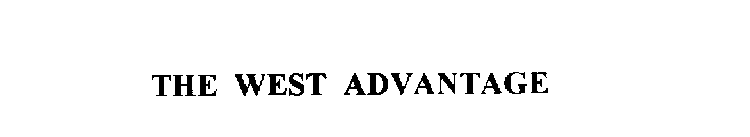 THE WEST ADVANTAGE