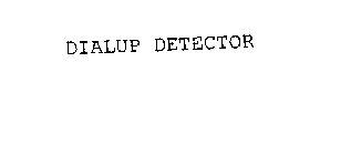 DIALUP DETECTOR