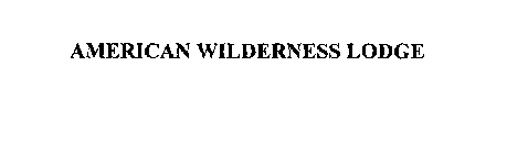 AMERICAN WILDERNESS LODGE