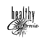 HEALTHY CALIFORNIA
