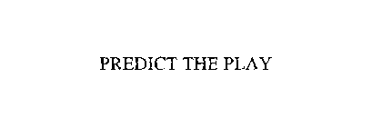 PREDICT THE PLAY
