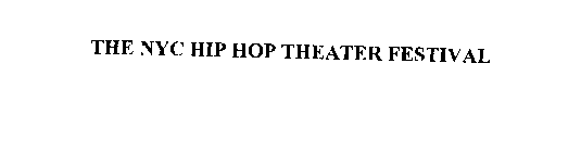 THE NYC HIP HOP THEATER FESTIVAL