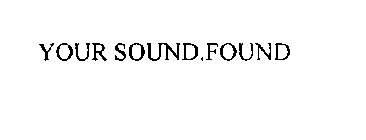 YOUR SOUND.FOUND