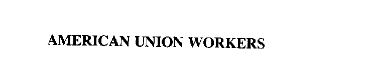 AMERICAN UNION WORKERS