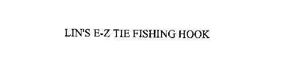 LIN'S E-Z TIE FISHING HOOK