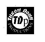 THROW DOWN PRODUCTIONS TDP