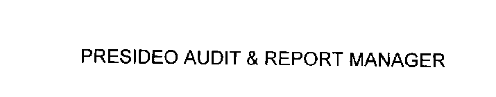 PRESIDEO AUDIT & REPORT MANAGER