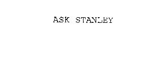 ASK STANLEY