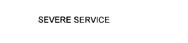 SEVERE SERVICE