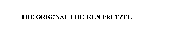 THE ORIGINAL CHICKEN PRETZEL