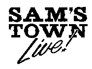 SAM'S TOWN LIVE!