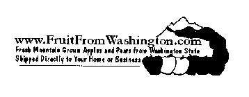 WWW.FRUITFROM WASHINGTON.COM FRESH MOUNTAIN GROWN APPLES AND PEARS FROM WASHINGTON STATE SHIPPED DIRECTLY TO YOUR HOME OR BUSINESS