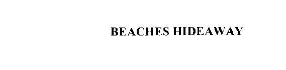 BEACHES HIDEAWAY