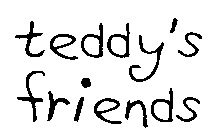 TEDDY'S FRIENDS