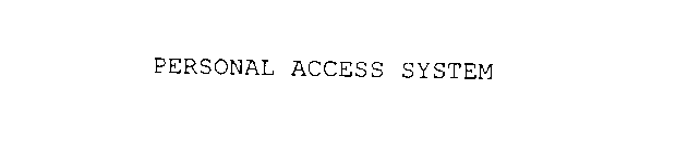 PERSONAL ACCESS SYSTEM