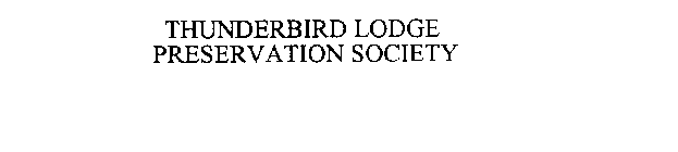 THUNDERBIRD LODGE PRESERVATION SOCIETY