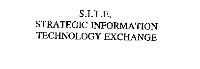 S.I.T.E.  STRATEGIC INFORMATION TECHNOLOGY EXCHANGE