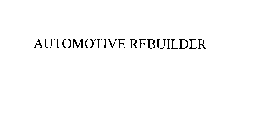 AUTOMOTIVE REBUILDER