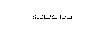 SUBLIME TIME