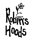 ROBIN'S HOODS