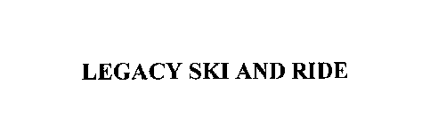 LEGACY SKI AND RIDE