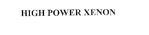 HIGH POWER XENON