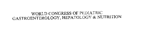WORLD CONGRESS OF PEDIATRIC GASTROENTEROLOGY, HEPATOLOGY & NUTRITION