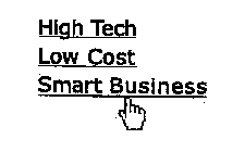 HIGH TECH LOW COST SMART BUSINESS