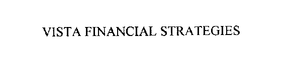 VISTA FINANCIAL STRATEGIES