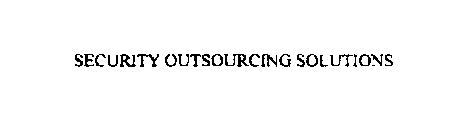 SECURITY OUTSOURCING SOLUTIONS