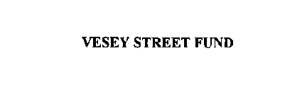 VESEY STREET FUND