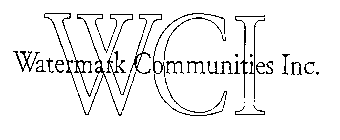 WCI WATERMARK COMMUNITIES INC. AND