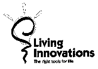 LIVING INNOVATIONS THE RIGHT TOOLS FOR LIFE