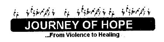 JOURNEY OF HOPE ... FROM VIOLENCE TO HEALING