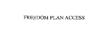 FREEDOM PLAN ACCESS