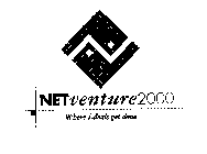 NETVENTURE 2000 WHERE I-DEALS GET DONE