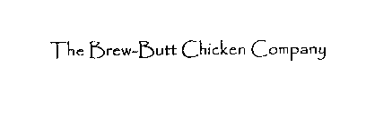 THE BREW-BUTT CHICKEN COMPANY