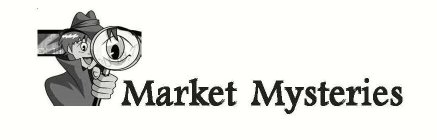 MARKET MYSTERIES