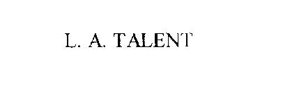 L. A. TALENT