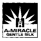 AM A-MIRACLE GENTLE SILK