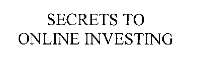 SECRETS TO ONLINE INVESTING