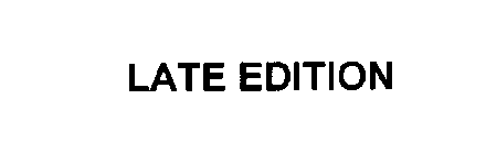LATE EDITION