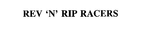 REV 'N' RIP RACERS!