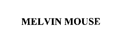 MELVIN MOUSE