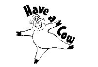 HAVE A COW