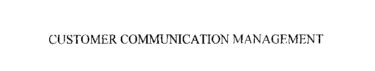 CUSTOMER COMMUNICATION MANAGEMENT