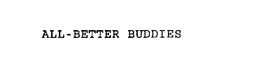 ALL-BETTER BUDDIES