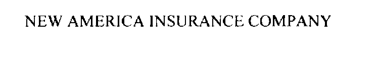 NEW AMERICA INSURANCE COMPANY