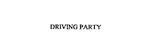 DRIVING PARTY